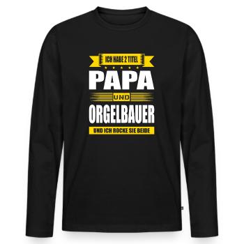 Zwei Titel Papa Und Orgelbauer Orgelbau Meister - Männer Premium Bio Langarmshirt - Schwarz - Vorne - Nico (187cm)