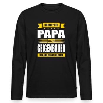 Zwei Titel Papa Und Geigenbauer Geigenbau - Männer Premium Bio Langarmshirt - Schwarz - Vorne - Nico (187cm)