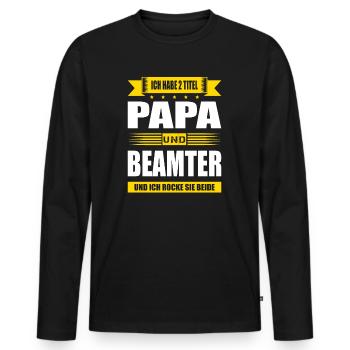 Zwei Titel Papa Und Beamter Verbeamtung - Männer Premium Bio Langarmshirt - Schwarz - Vorne - Nico (187cm)