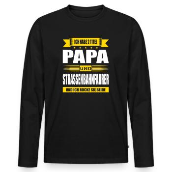Zwei Titel Papa Und Strassenbahnfahrer Zugführer - Männer Premium Bio Langarmshirt - Schwarz - Vorne - Nico (187cm)