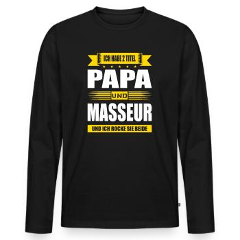 Zwei Titel Papa Und Masseur Bademeister Physio - Männer Premium Bio Langarmshirt - Schwarz - Vorne - Nico (187cm)