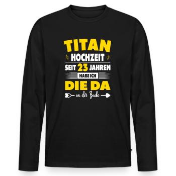 23 Hochzeitstag Paare 23 Jahre Ehe Titanhochzeit - Männer Premium Bio Langarmshirt - Schwarz - Vorne - Nico (187cm)