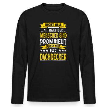 Nicht Alle Menschen Sind Prominent Dachdecker - Männer Premium Bio Langarmshirt - Schwarz - Vorne - Nico (187cm)