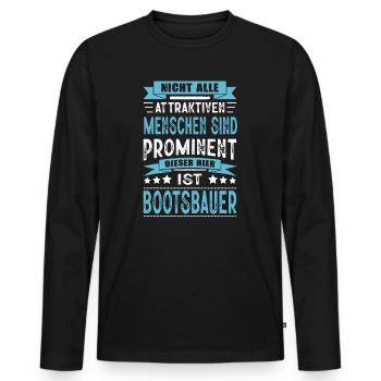 Nicht Alle Menschen Sind Prominent Bootsbauer - Männer Premium Bio Langarmshirt - Schwarz - Vorne - Nico (187cm)