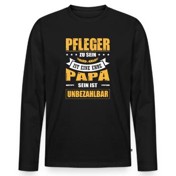 Pfleger Zu Sein Eine Ehre Papa Sein Unbezahlbar - Männer Premium Bio Langarmshirt - Schwarz - Vorne - Nico (187cm)