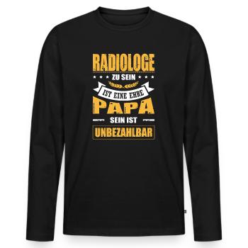 Radiologe Zu Sein Eine Ehre Papa Sein Unbezahlbar - Männer Premium Bio Langarmshirt - Schwarz - Vorne - Nico (187cm)