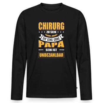 Chirurg Zu Sein Eine Ehre Papa Sein Unbezahlbar - Männer Premium Bio Langarmshirt - Schwarz - Vorne - Nico (187cm)