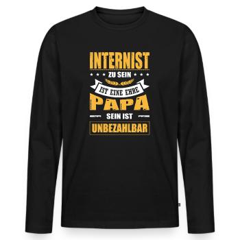 Internist Zu Sein Eine Ehre Papa Sein Unbezahlbar - Männer Premium Bio Langarmshirt - Schwarz - Vorne - Nico (187cm)
