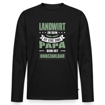 Landwirt Zu Sein Eine Ehre Papa Sein Unbezahlbar - Männer Premium Bio Langarmshirt - Schwarz - Vorne - Nico (187cm)