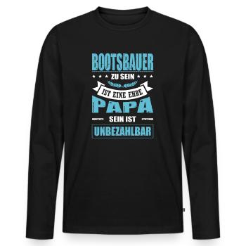 Bootsbauer Zu Sein Eine Ehre Papa Sein Unbezahlbar - Männer Premium Bio Langarmshirt - Schwarz - Vorne - Nico (187cm)