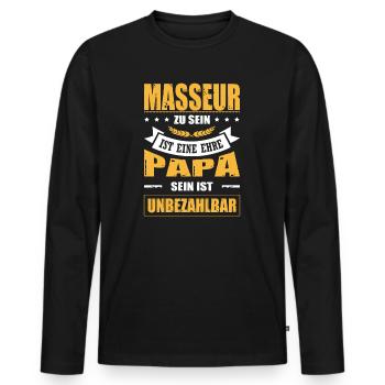 Masseur Sein Ist Eine Ehre Papa Sein Unbezahlbar - Männer Premium Bio Langarmshirt - Schwarz - Vorne - Nico (187cm)