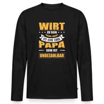Wirt Zu Sein Ist Eine Ehre Papa Sein Unbezahlbar - Männer Premium Bio Langarmshirt - Schwarz - Vorne - Nico (187cm)
