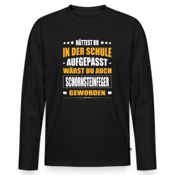 Hättest In Der Schule Aufgepasst Schornsteinfeger - Männer Premium Bio Langarmshirt - Schwarz - Vorne - Nico (187cm)