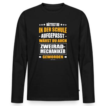 Hättest In Der Schule Aufgepasst Zweiradmechaniker - Männer Premium Bio Langarmshirt - Schwarz - Vorne - Nico (187cm)
