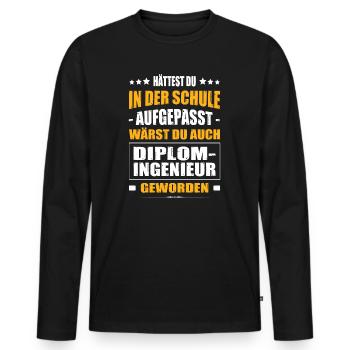 Hättest In Der Schule Aufgepasst Diplom-Ingenieur - Männer Premium Bio Langarmshirt - Schwarz - Vorne - Nico (187cm)