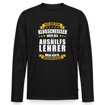 Ich Bin Kein Klugscheisser Aushilfslehrer Lehrer - Männer Premium Bio Langarmshirt - Schwarz - Vorne - Nico (187cm)