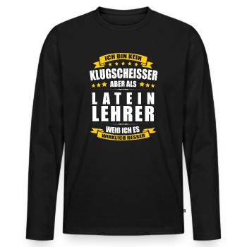 Ich Bin Kein Klugscheisser Lateinlehrer Lehrer - Männer Premium Bio Langarmshirt - Schwarz - Vorne - Nico (187cm)