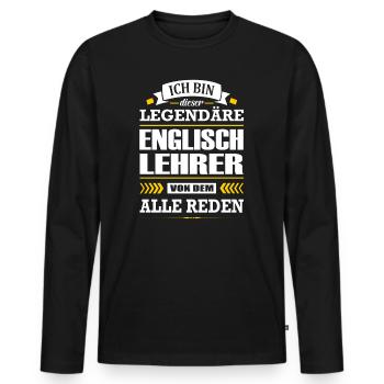 Ich Bin Dieser Legendäre Englischlehrer Lehrer - Männer Premium Bio Langarmshirt - Schwarz - Vorne - Nico (187cm)