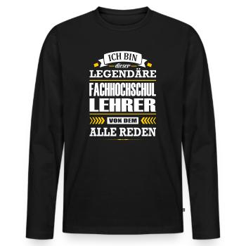 Ich Bin Dieser Legendäre Fachhochschullehrer - Männer Premium Bio Langarmshirt - Schwarz - Vorne - Nico (187cm)
