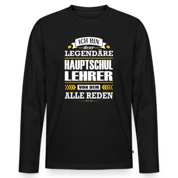 Ich Bin Dieser Legendäre Hauptschullehrer Lehrer - Männer Premium Bio Langarmshirt - Schwarz - Vorne - Nico (187cm)