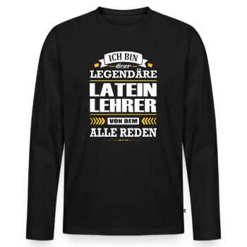 Ich Bin Dieser Legendäre Lateinlehrer Lehrer - Männer Premium Bio Langarmshirt - Schwarz - Vorne - Nico (187cm)