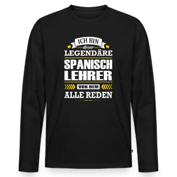 Ich Bin Dieser Legendäre Spanischlehrer Lehrer - Männer Premium Bio Langarmshirt - Schwarz - Vorne - Nico (187cm)