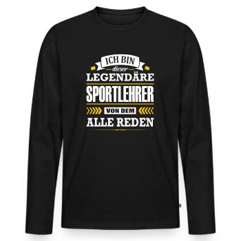 Ich Bin Dieser Legendäre Sportlehrer Lehrer - Männer Premium Bio Langarmshirt - Schwarz - Vorne - Nico (187cm)