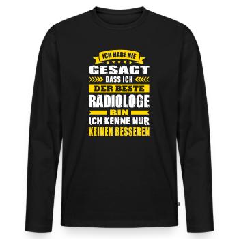 Ich Habe Nie Gesagt Der Beste Radiologe Arzt - Männer Premium Bio Langarmshirt - Schwarz - Vorne - Nico (187cm)
