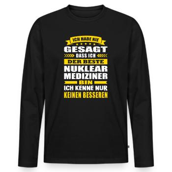 Ich Habe Nie Gesagt Der Beste Nuklearmediziner - Männer Premium Bio Langarmshirt - Schwarz - Vorne - Nico (187cm)