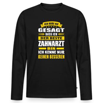 Ich Habe Nie Gesagt Der Beste Zahnarzt - Männer Premium Bio Langarmshirt - Schwarz - Vorne - Nico (187cm)