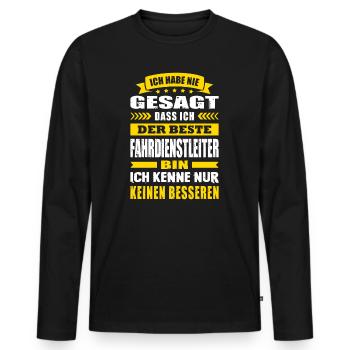 Ich Habe Nie Gesagt Der Beste Fahrdienstleiter - Männer Premium Bio Langarmshirt - Schwarz - Vorne - Nico (187cm)