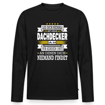 Leg Dich Niemals Mit Einem Dachdecker An Meister - Männer Premium Bio Langarmshirt - Schwarz - Vorne - Nico (187cm)