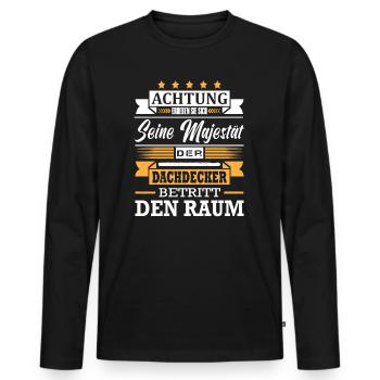 Achtung Seine Majestät Der Dachdecker Meister - Männer Premium Bio Langarmshirt - Schwarz - Vorne - Nico (187cm)