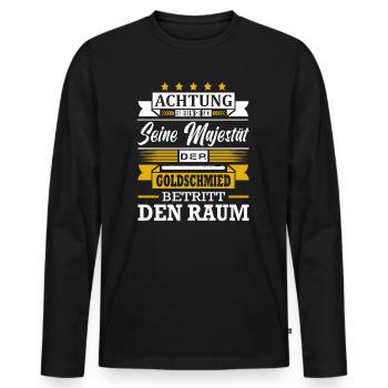 Achtung Seine Majestät Der Goldschmied Juwelier - Männer Premium Bio Langarmshirt - Schwarz - Vorne - Nico (187cm)