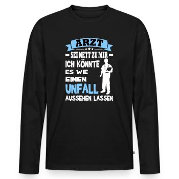 Arzt Sei Nett Zu Mir Facharzt Sprüche Abschluss - Männer Premium Bio Langarmshirt - Schwarz - Vorne - Nico (187cm)