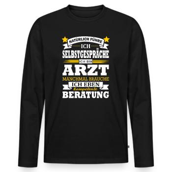 Natürliche Führe Ich Selbstgespräche Ich Bin Arzt - Männer Premium Bio Langarmshirt - Schwarz - Vorne - Nico (187cm)