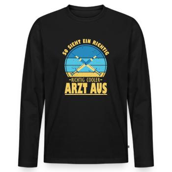 So Sieht Ein Richtig Cooler Arzt Aus Abschluss - Männer Premium Bio Langarmshirt - Schwarz - Vorne - Nico (187cm)