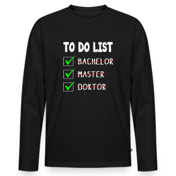 To Do List Bachelor Master Doktor Abschluss - Männer Premium Bio Langarmshirt - Schwarz - Vorne - Nico (187cm)