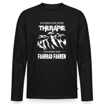 Ich Brauche Keine Therapie Fahrrad Fahren - Männer Premium Bio Langarmshirt - Schwarz - Vorne - Nico (187cm)