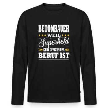 Betonbau Weil Superheld Kein Offizieller Beruf Ist - Männer Premium Bio Langarmshirt - Schwarz - Vorne - Nico (187cm)