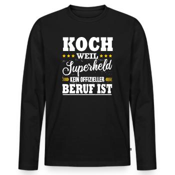 Koch Weil Superheld Kein Offizieller Beruf Ist - Männer Premium Bio Langarmshirt - Schwarz - Vorne - Nico (187cm)