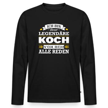 Ich Bin Dieser Legendäre Koch Von Dem Alle Reden - Männer Premium Bio Langarmshirt - Schwarz - Vorne - Nico (187cm)