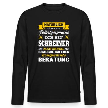 Schreiner Natürlich Führe Ich Selbstgespräche - Männer Premium Bio Langarmshirt - Schwarz - Vorne - Nico (187cm)