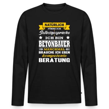 Betonbauer Natürlich Führe Ich Selbstgespräche - Männer Premium Bio Langarmshirt - Schwarz - Vorne - Nico (187cm)