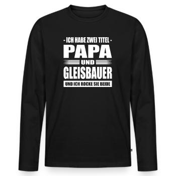 Zwei Titel Papa und Gleisbauer Tiefbaufacharbeiter - Männer Premium Bio Langarmshirt - Schwarz - Vorne - Nico (187cm)