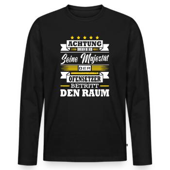 Seine Majestät Der Ofensetzer Betritt Den Raum - Männer Premium Bio Langarmshirt - Schwarz - Vorne - Nico (187cm)