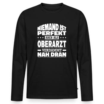 Niemand Ist Perfekt Aber Als Oberarzt Nah Dran - Männer Premium Bio Langarmshirt - Schwarz - Vorne - Nico (187cm)