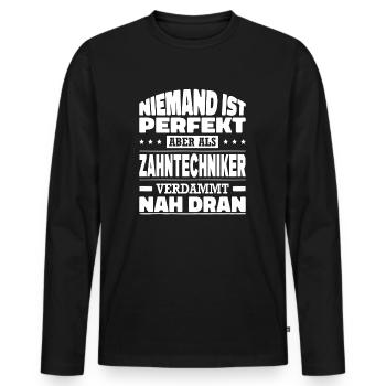 Niemand Ist Perfekt Als Zahntechniker Nah Dran - Männer Premium Bio Langarmshirt - Schwarz - Vorne - Nico (187cm)