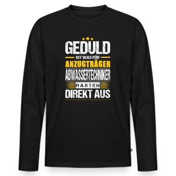 Geduld Ist Was Für Anzugträger Abwassertechniker - Männer Premium Bio Langarmshirt - Schwarz - Vorne - Nico (187cm)