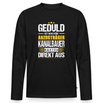 Geduld Ist Was Für Anzugträger Kanalbauer Spruch - Männer Premium Bio Langarmshirt - Schwarz - Vorne - Nico (187cm)
